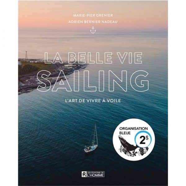 La belle vie sailing - L'art de vivre à voile